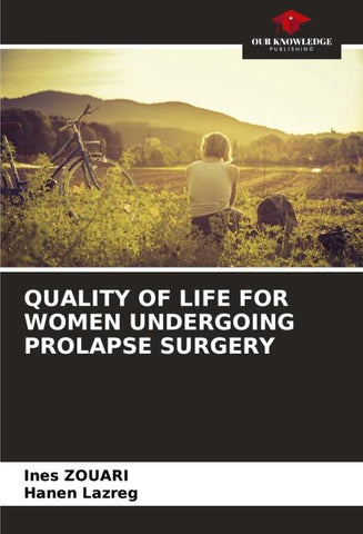 QUALITY OF LIFE FOR WOMEN UNDERGOING PROLAPSE SURGERY