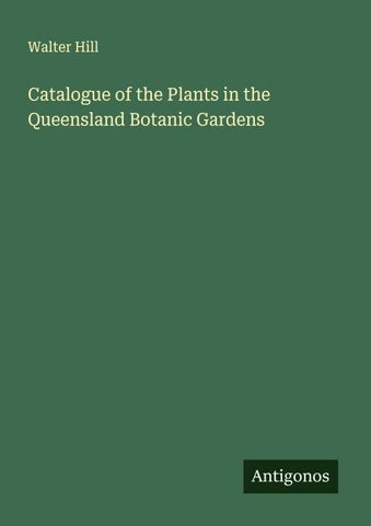 Catalogue of the Plants in the Queensland Botanic Gardens