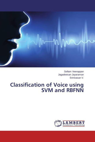 Classification of Voice using SVM and RBFNN