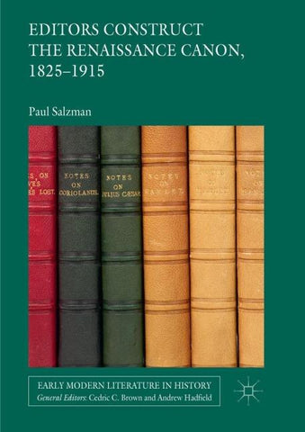 Editors Construct the Renaissance Canon, 1825-1915