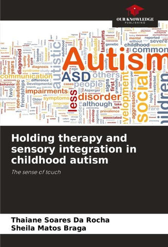 Holding therapy and sensory integration in childhood autism