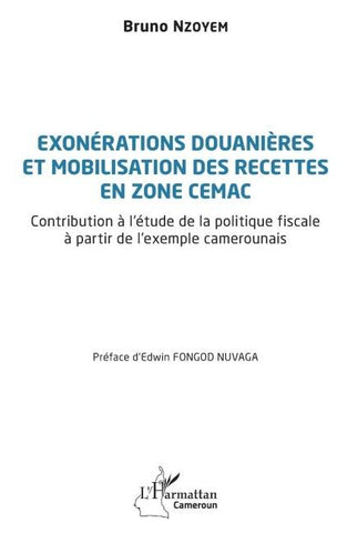 Exonérations douanières et mobilisation des recettes en zone CEMAC