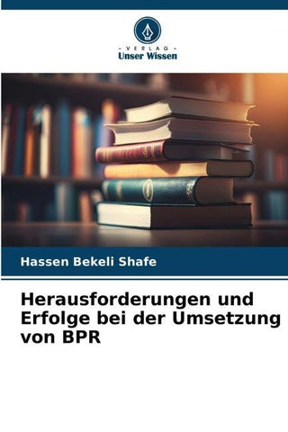 Herausforderungen und Erfolge bei der Umsetzung von BPR