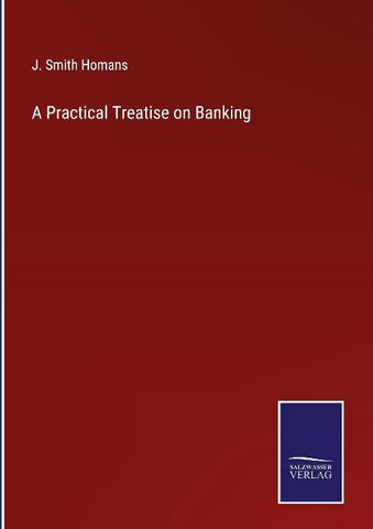 A Practical Treatise on Banking