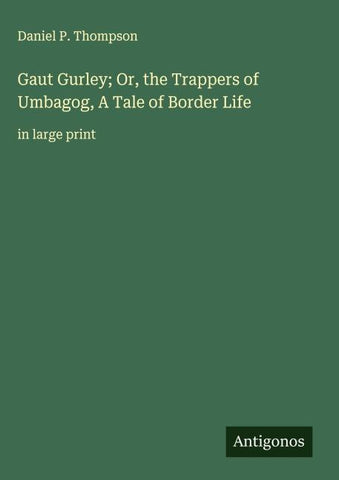 Gaut Gurley; Or, the Trappers of Umbagog, A Tale of Border Life