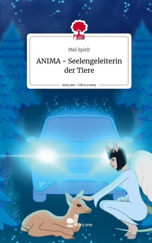 ANIMA -        Seelengeleiterin der Tiere. Life is a Story - story.one