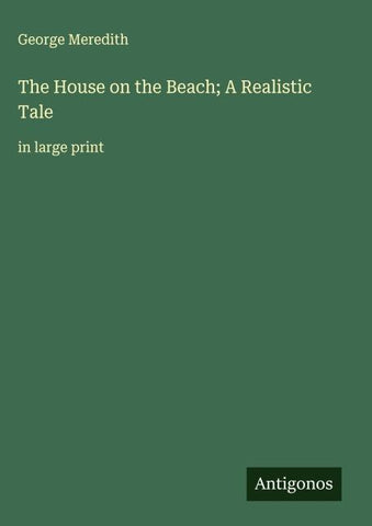 The House on the Beach; A Realistic Tale