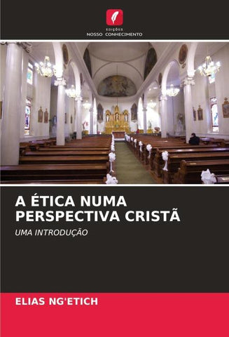 A ÉTICA NUMA PERSPECTIVA CRISTÃ
