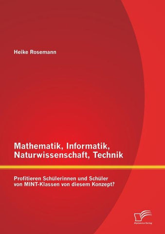 Mathematik, Informatik, Naturwissenschaft, Technik: Profitieren Schülerinnen und Schüler von MINT-Klassen von diesem Konzept?