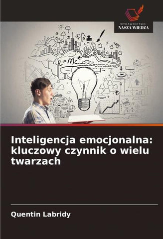 Inteligencja emocjonalna: kluczowy czynnik o wielu twarzach