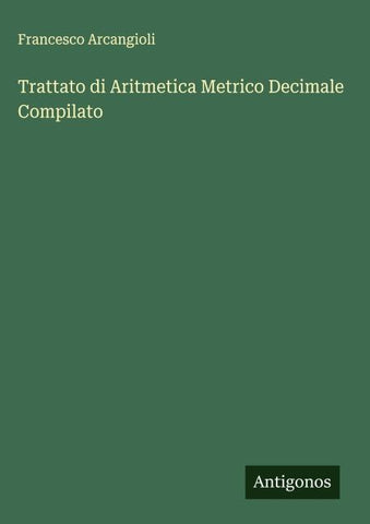 Trattato di Aritmetica Metrico Decimale Compilato