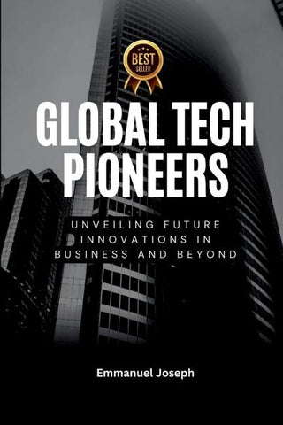 Global Tech Pioneers, Unveiling Future Innovations in Business and Beyond