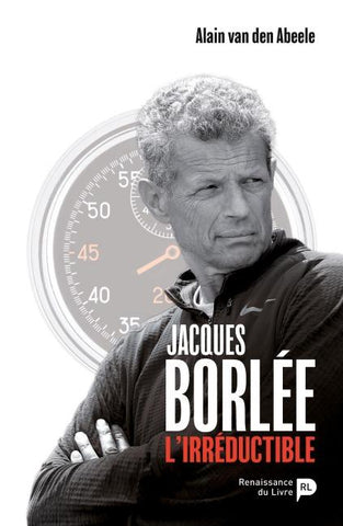 Jacques Borlée, l'irréductible