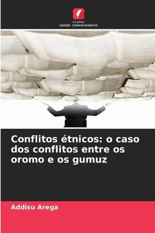 Conflitos étnicos: o caso dos conflitos entre os oromo e os gumuz