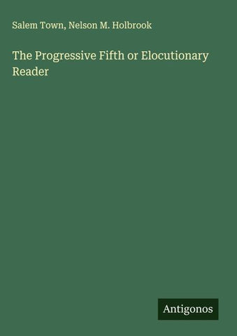 The Progressive Fifth or Elocutionary Reader