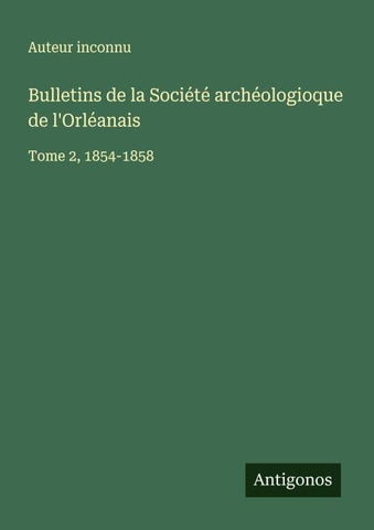 Bulletins de la Société archéologioque de l'Orléanais