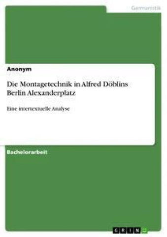 Die Montagetechnik in Alfred Döblins  Berlin Alexanderplatz