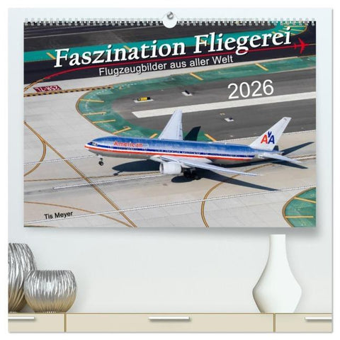 Faszination Fliegerei (hochwertiger Premium Wandkalender 2026 DIN A2 quer), Kunstdruck in Hochglanz