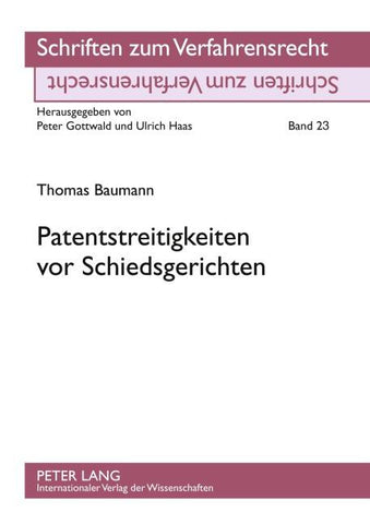 Patentstreitigkeiten vor Schiedsgerichten