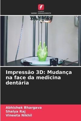Impressão 3D: Mudança na face da medicina dentária