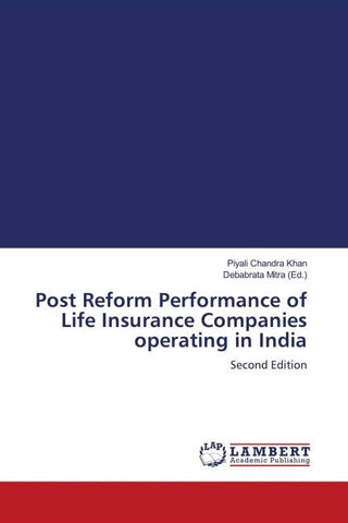 Post Reform Performance of Life Insurance Companies operating in India
