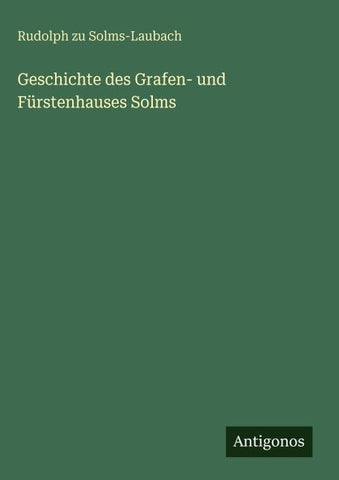 Geschichte des Grafen- und Fürstenhauses Solms