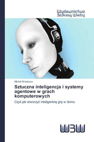 Sztuczna inteligencja i systemy agentowe w grach komputerowych