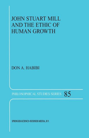 John Stuart Mill and the Ethic of Human Growth