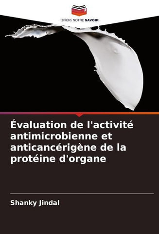 Évaluation de l'activité antimicrobienne et anticancérigène de la protéine d'organe