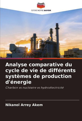 Analyse comparative du cycle de vie de différents systèmes de production d'énergie
