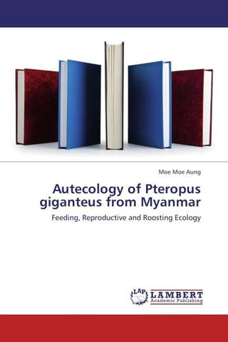 Autecology of Pteropus giganteus from Myanmar
