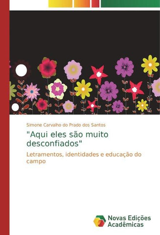 "Aqui eles são muito desconfiados"