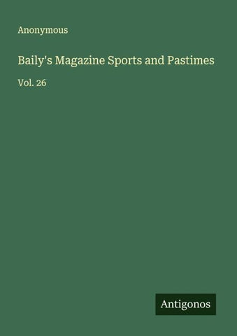 Baily's Magazine Sports and Pastimes