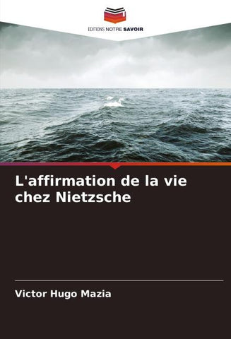 L'affirmation de la vie chez Nietzsche