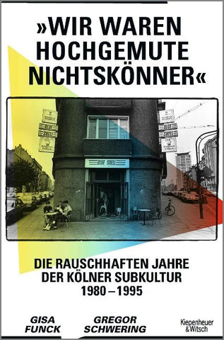 »Wir waren hochgemute Nichtskönner«