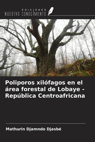 Poliporos xilófagos en el área forestal de Lobaye - República Centroafricana