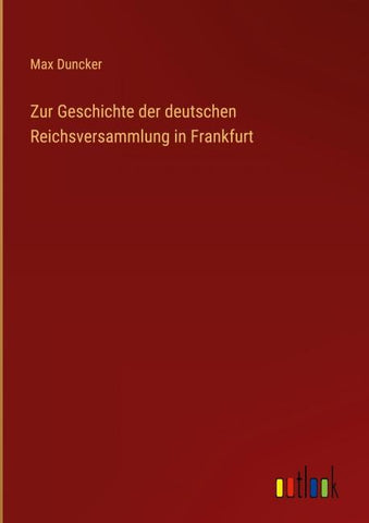 Zur Geschichte der deutschen Reichsversammlung in Frankfurt