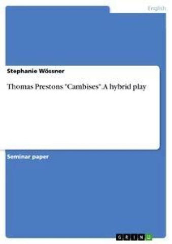 Thomas Prestons "Cambises". A hybrid play