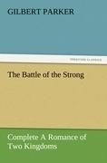The Battle of the Strong - Complete A Romance of Two Kingdoms