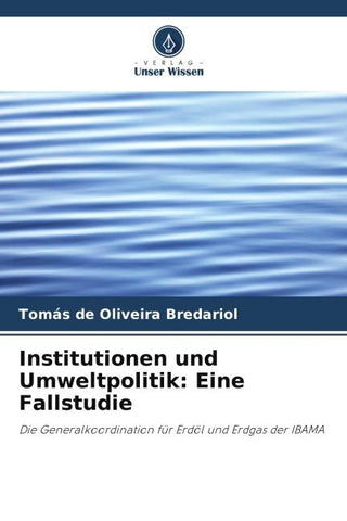 Institutionen und Umweltpolitik: Eine Fallstudie