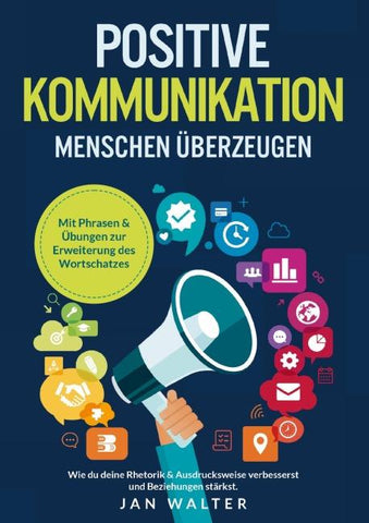 Positive Kommunikation - Menschen überzeugen