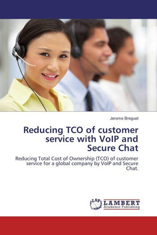 Reducing TCO of customer service with VoIP and Secure Chat
