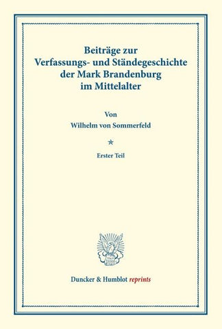 Beiträge zur Verfassungs- und Ständegeschichte der Mark Brandenburg im Mittelalter.