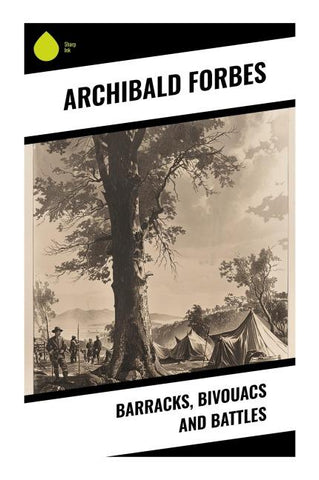 Barracks, Bivouacs and Battles