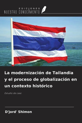 La modernización de Tailandia y el proceso de globalización en un contexto histórico