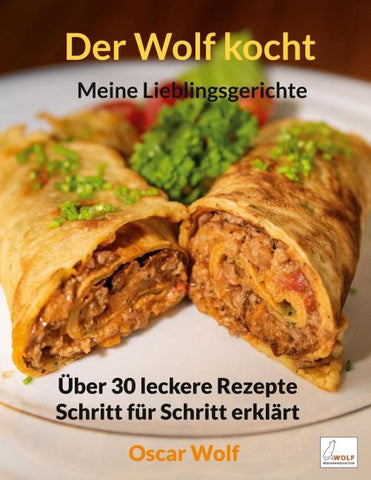 Der Wolf kocht - Meine Lieblingsgerichte