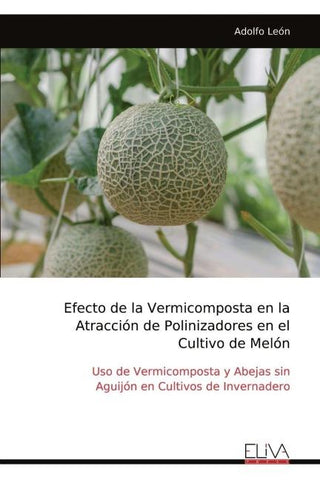 Efecto de la Vermicomposta en la Atracción de Polinizadores en el Cultivo de Melón