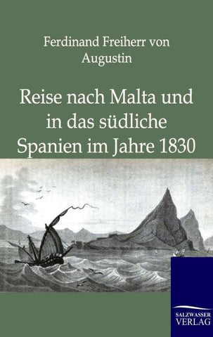 Reise nach Malta und in das südliche Spanien im Jahre 1830