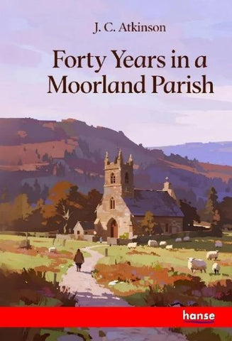 Forty Years in a Moorland Parish
