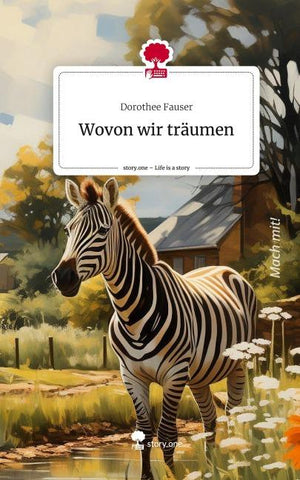Wovon wir träumen. Life is a Story - story.one